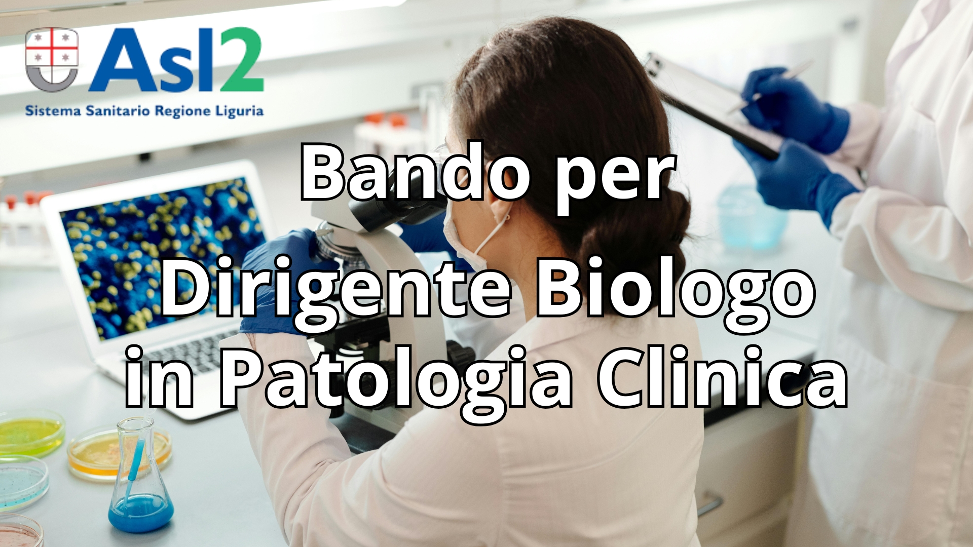 Clicca per accedere all'articolo ASL2 Liguria cerca un Dirigente Biologo in Patologia Clinica