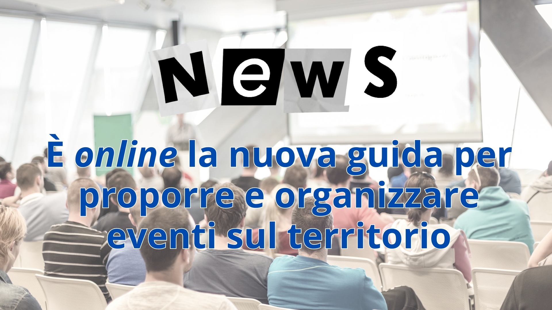 Clicca per accedere all'articolo È online la nuova guida per proporre e organizzare eventi sul territorio