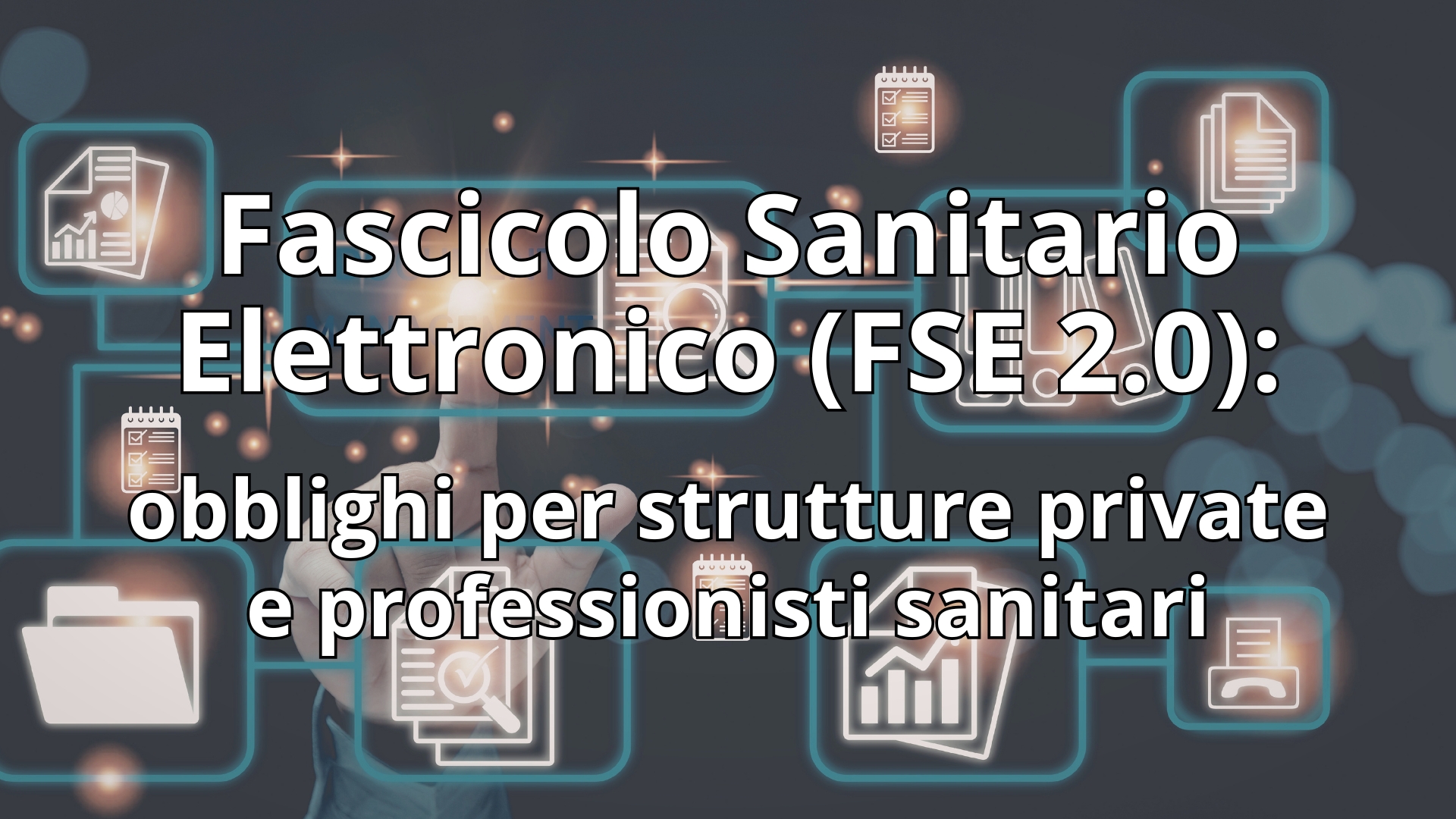 Clicca per accedere all'articolo Fascicolo Sanitario Elettronico (FSE 2.0): obblighi per strutture private e professionisti sanitari