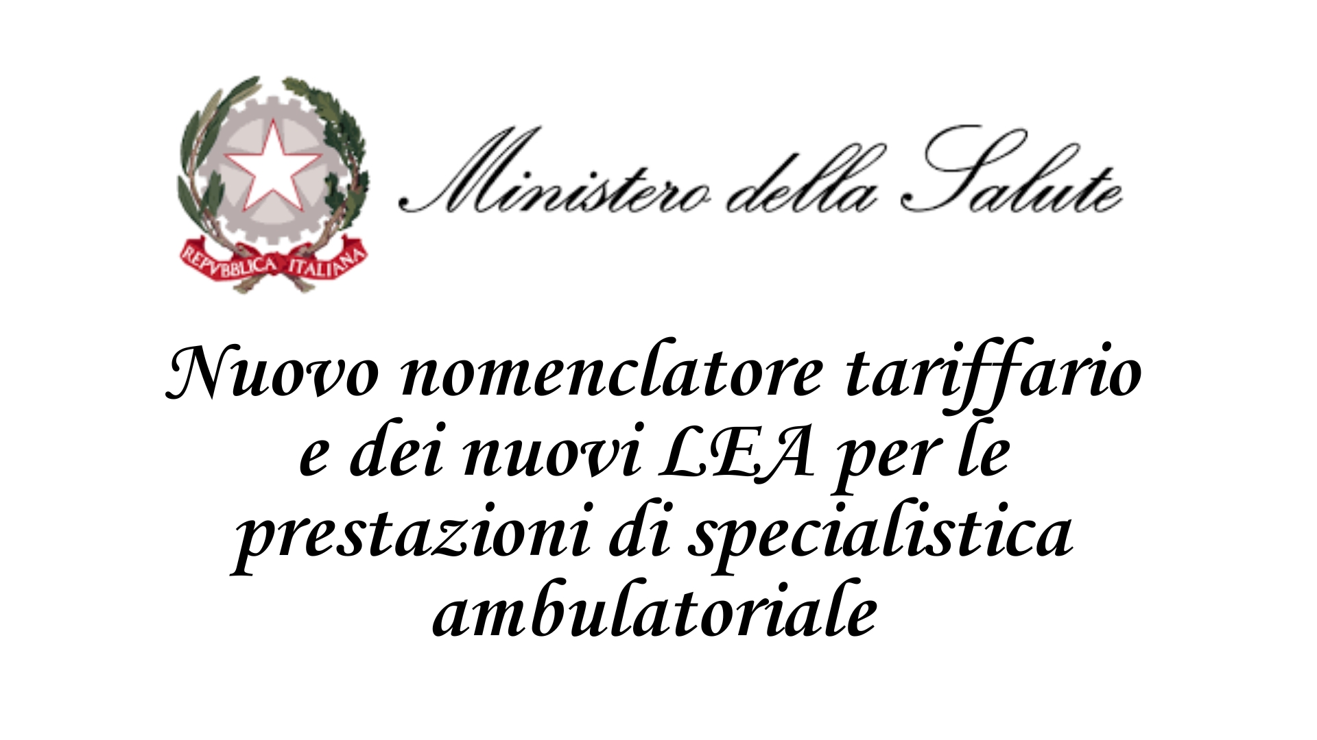 Clicca per accedere all'articolo Nuovo nomenclatore tariffario e dei nuovi LEA per le prestazioni di specialistica ambulatoriale