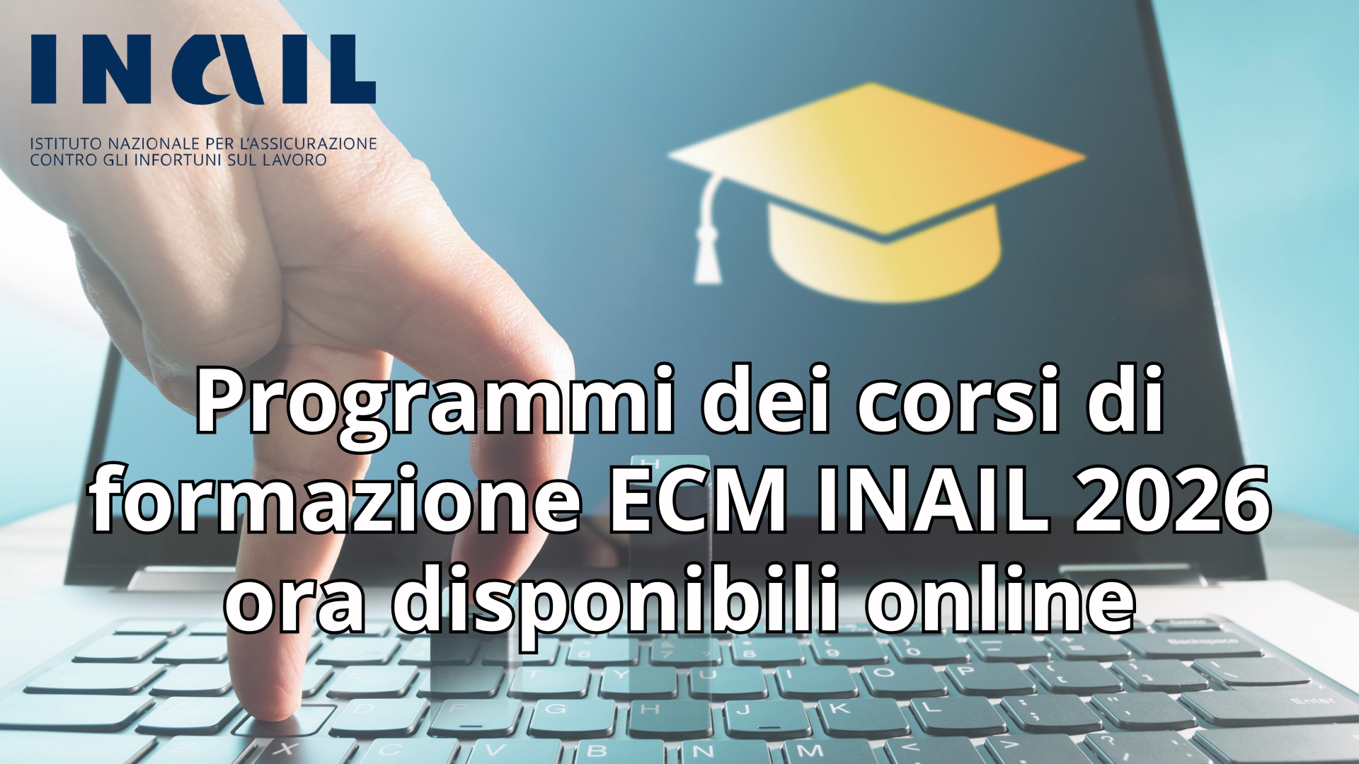 Clicca per accedere all'articolo Nuovi corsi di formazione INAIL 2026: tutte le informazioni per iscriversi e accreditarsi